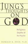 Jung's Thoughts On God: The Religious Depths Of Our Psyches Jung's Thoughts On God: The Religious Depths Of Our Psyches