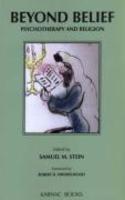 Beyond Belief: Psychotherapy And Religion