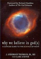 Why We Believe In God(s): A Concise Guide To The Science Of Faith