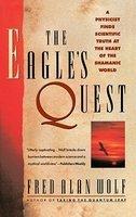 The Eagle's Quest: A Physicist's Search For Truth In The Heart Of The Shamanic World