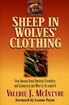 Sheep In Wolves Clothing: How Unseen Need Destroys Friendship And Community And What To Do About It