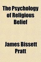 The Psychology Of Religious Belief