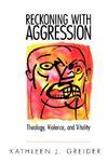 Reckoning With Aggression