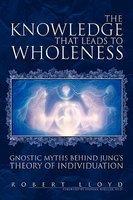 The Knowledge That Leads To Wholeness