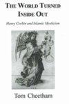 World Turned Inside Out: Henry Corbin And Islamic Mysticism