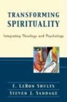 Transforming Spirituality: Integrating Theology And Psychology