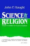 Science & Religion: From Conflict To Conversation
