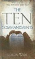 The Ten Commandments: What If We Did It God's Way?
