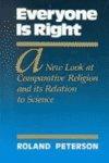 Everyone Is Right: A New Look At Comparative Religion And Its Relation To Science