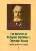 Varieties Of Religious Experience: Centenary Essays Varieties Of Religious Experience: Centenary Essays
