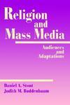Religion And Mass Media: Audiences And Adaptations Religion And Mass Media: Audiences And Adaptations