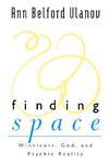 Finding Space: Winnicott, God, And Psychic Reality