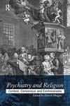 Psychiatry And Religion: Context, Consensus And Controversies