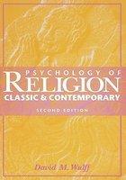 Psychology Of Religion: Classic And Contemporary