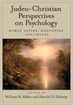 Judeo-Christian Perspectives On Psychology: Human Nature, Motivation, And Change