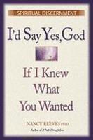 I'd Say Yes God If I Knew What You Wanted: Spiritual Discernment