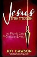 Jesus The Model: The Plumb Line For Christian Living