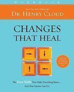 Changes That Heal Workbook: The Four Shifts That Make Everything Better. . . and That Anyone Can Do