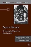Beyond Slavery: Overcoming Its Religious And Sexual Legacies