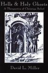 Hells & Holy Ghosts: A Theopoetics Of Christian Belief