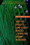 Ghosties And Ghoulies And Long-Legged Beasties And Things That Go Bump In The Night: Christian Basics For The Twenty-First Century
