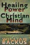 The Healing Power Of The Christian Mind: How Biblical Truth Can Keep You Healthy