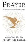 Prayer: A Study In The History And Psychology Of Religion Prayer: A Study In The History And Psychology Of Religion
