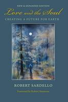 Love And The Soul: Creating A Future For Earth Love And The Soul: Creating A Future For Earth