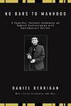 No Bars To Manhood: A Powerful, Personal Statement On Radical Confrontation With Contemporary Society No Bars To Manhood: A Powerful, Personal Statement On Radical Confrontation With Contemporary Society