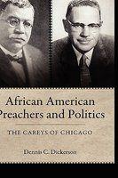 African American Preachers And Politics: The Careys Of Chicago
