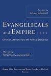 Evangelicals And Empire: Christian Alternatives To The Political Status Quo