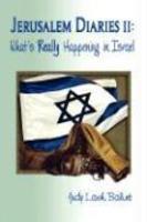 Jerusalem Diaries II: What's Really Happening In Israel Jerusalem Diaries II: What's Really Happening In Israel