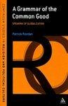 A Grammar Of The Common Good: Speaking Of Globalization A Grammar Of The Common Good: Speaking Of Globalization