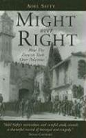Might Over Right: How The Zionists Took Over Palestine Might Over Right: How The Zionists Took Over Palestine