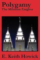 Polygamy: The Mormon Enigma Polygamy: The Mormon Enigma