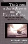 The Sound Of Sheer Silence And The Killing State: The Death Penalty And The Bible The Sound Of Sheer Silence And The Killing State: The Death Penalty And The Bible