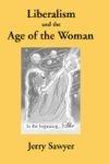 Liberalism And The Age Of The Woman Liberalism And The Age Of The Woman