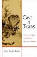 Cave Of Tigers: The Living Zen Practice Of Dharma Combat Cave Of Tigers: The Living Zen Practice Of Dharma Combat