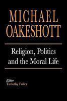 Religion, Politics And The Moral Life Religion, Politics And The Moral Life