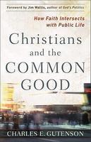 Christians And The Common Good: How Faith Intersects With Public Life