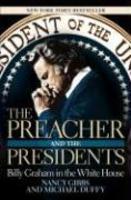 The Preacher And The Presidents: Billy Graham In The White House