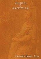 Politics By Aristotle (Written 350 B. C. E) Politics By Aristotle (Written 350 B. C. E)