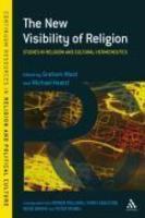The New Visibility Of Religion: Studies In Religion And Cultural Hermeneutics The New Visibility Of Religion: Studies In Religion And Cultural Hermeneutics