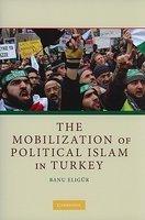 The Mobilization Of Political Islam In Turkey