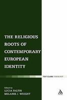 The Religious Roots Of Contemporary European Identity