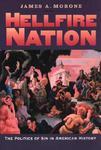 Hellfire Nation: The Politics Of Sin In American History
