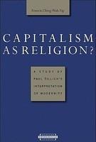 Capitalism As Religion?: A Study Of Paul Tillich's Interpretation Of Modernity