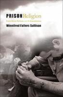 Prison Religion: Faith-Based Reform And The Constitution Prison Religion: Faith-Based Reform And The Constitution