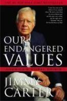 Our Endangered Values: America's Moral Crisis Our Endangered Values: America's Moral Crisis
