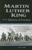 Martin Luther King And The Rhetoric Of Freedom: The Exodus Narrative In America's Struggle For Civil Rights Martin Luther King And The Rhetoric Of Freedom: The Exodus Narrative In America's Struggle For Civil Rights